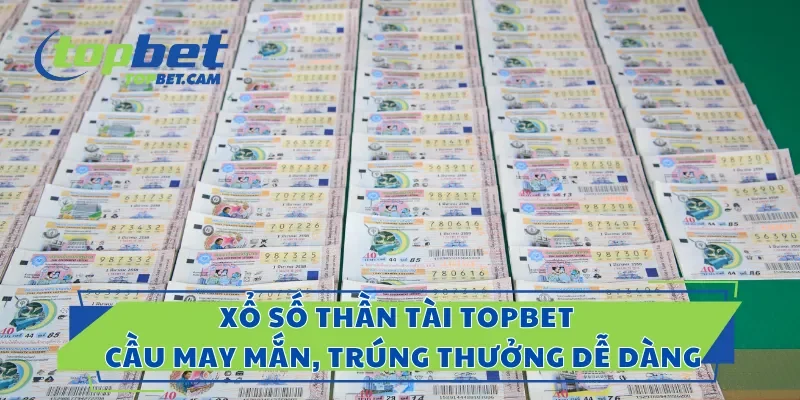 Xổ Số Thần Tài Topbet – Cầu May Mắn, Trúng Thưởng Dễ Dàng